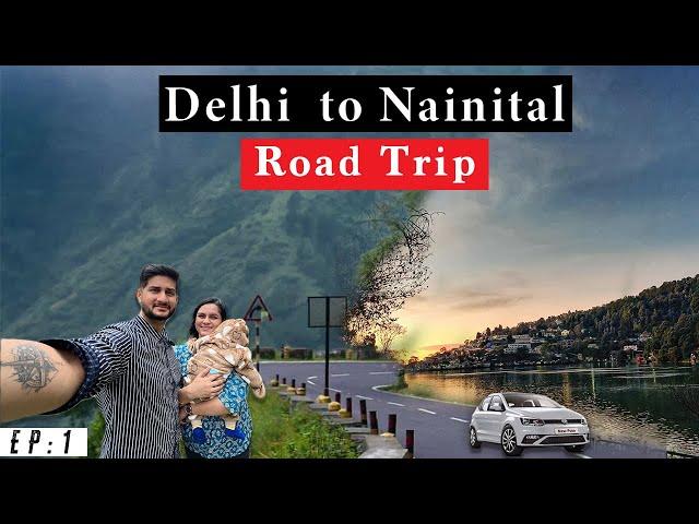 Delhi to Nainital by Road by Car | Delhi to Nainital vlog | Nainital mall road full tour