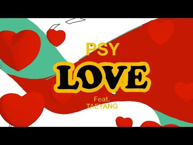 PSY - 'LOVE' (feat.TAEYANG) M/V