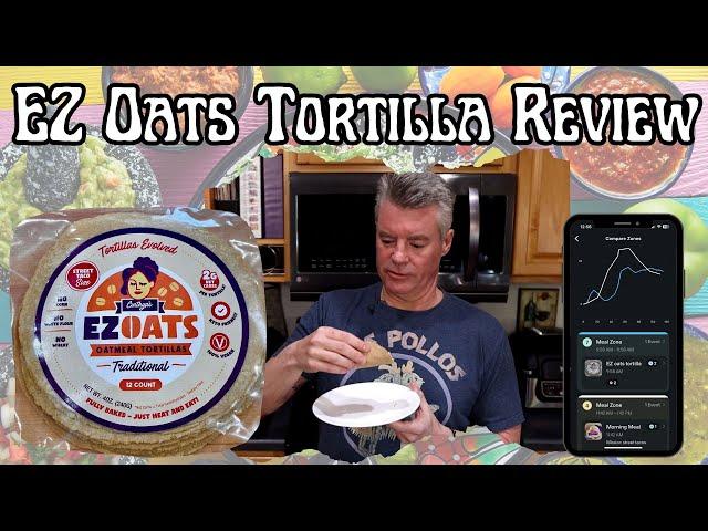 EZ Oats Tortilla Review with Glucose Testing and Comparison