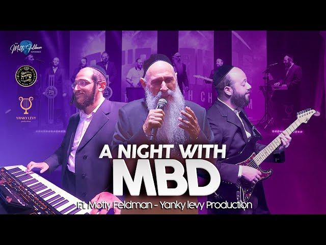 A Night With MBD - Ft. Motty Feldman - Yanky Levy Production