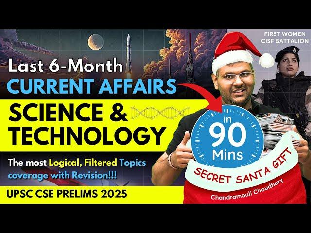 Last 6-Month Current Affairs Revision in *90 mins* | Science & Tech for UPSC Pre 2025 | Chandramouli