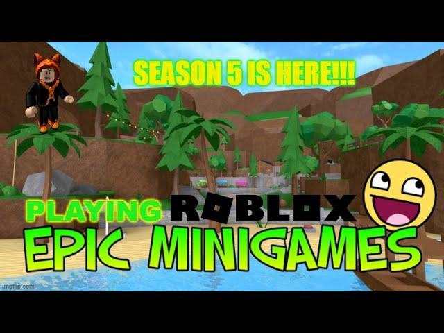 SEASON 5 IS HERE!!! | PLAYING ROBLOX EPIC MINIGAMES!!!