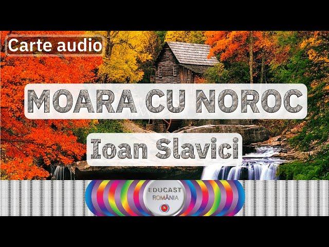 Moara cu noroc - Ioan Slavici - carte audio / Toate Capitolele 1 - 17