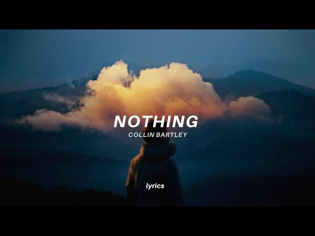Collin Bartley - Nothing (lyrics)