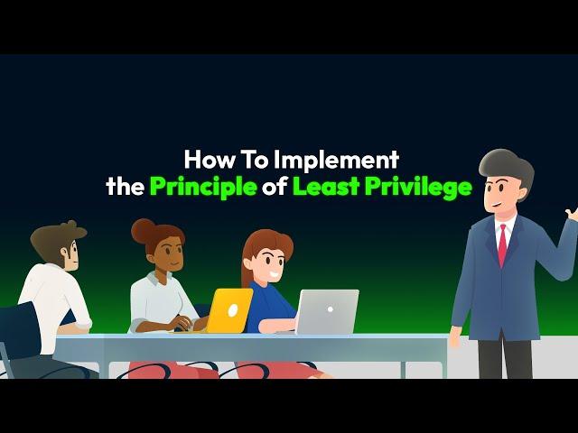 How To Implement the Principle of Least Privilege