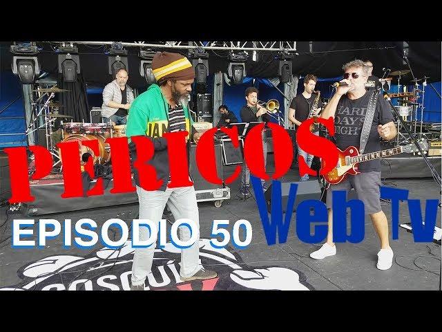 Pericos Web Tv Episodio 50