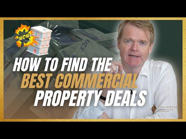 How to Find The Best Commercial Property Deals!