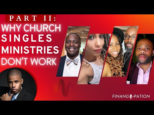 Why Church Singles Ministries Don't Work Anymore (Part 2)