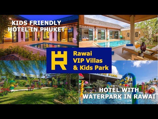 Rawai VIP Villas – #1 Phuket's family resort with the kids club, waterpark and playgrounds in Phuket