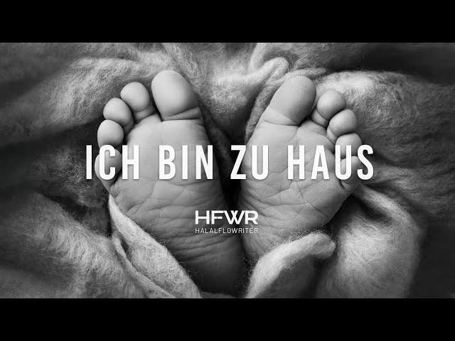 HALALFLOWRITER - ICH BIN ZU HAUS