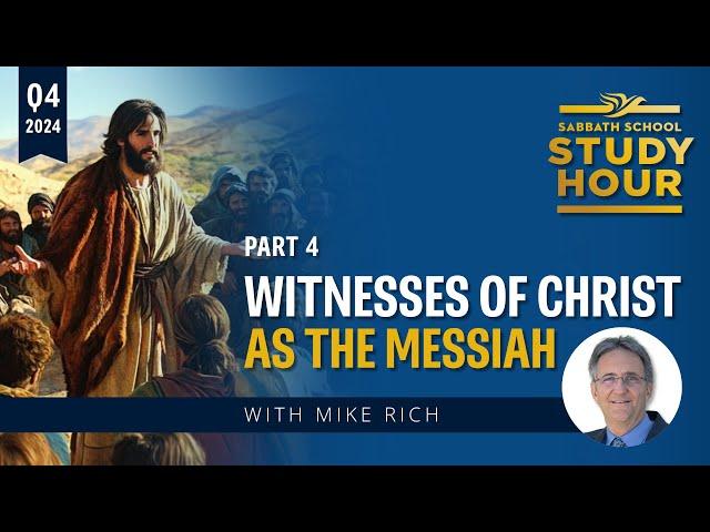 Lesson 4: Witnesses of Christ as the Messiah | Mike Rich