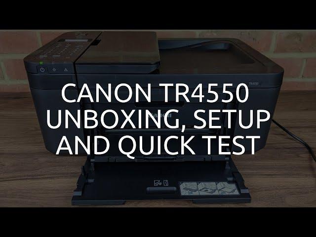 Canon TR4550 Unboxing, Setup and Quick Test