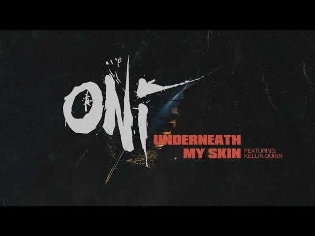 ONI - "Underneath My Skin" feat. Kellin Quinn (Official Lyric Video)