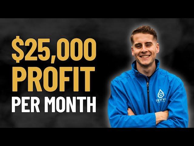 How To Make $25000 Profit Per MONTH From Your Business