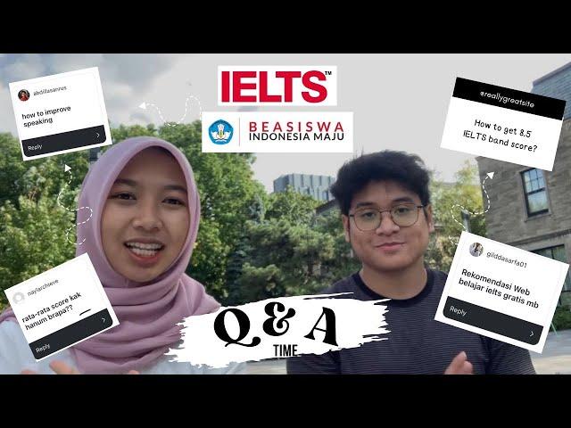 Gimana cara dapat 8.5 IELTS band score | Prestasi untuk masuk Beasiswa Indonesia Maju | QnA Time!