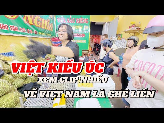 CÔ VIỆT KIỀU ÚC xem clip khui Sầu Riêng HIẾU NGHĨA mà ghiền VỀ NGƯỜI THÂN dẫn ra tới nơi thưởng thức