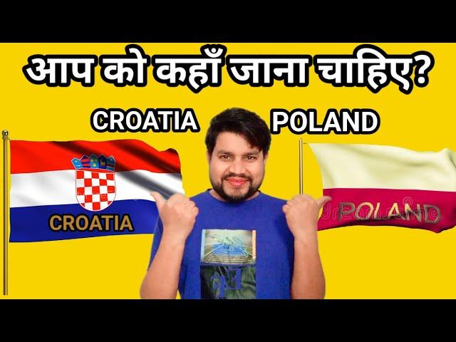 wich country is best for you croatia or poland?