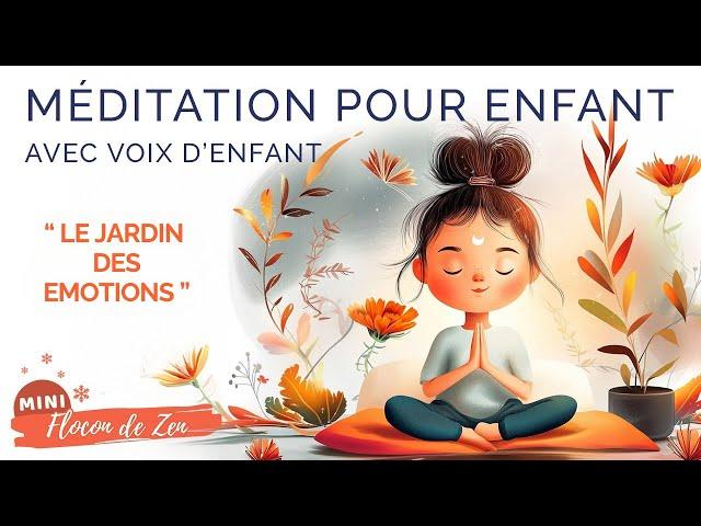  Méditation pour Enfants avec VOIX D'ENFANT️ | Le Jardin des Émotions   | Mini Flocon de Zen