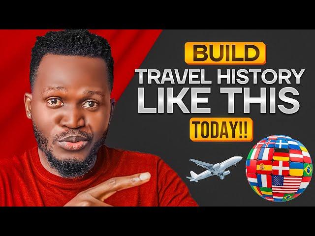 How To Build Travel History and Get Your Visa Application Approved