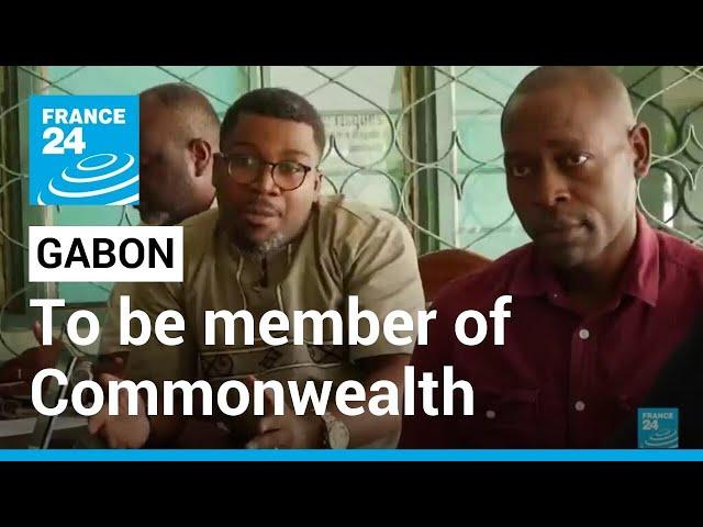 Gabon sees Commonwealth entry as pivot to English-speaking world • FRANCE 24 English