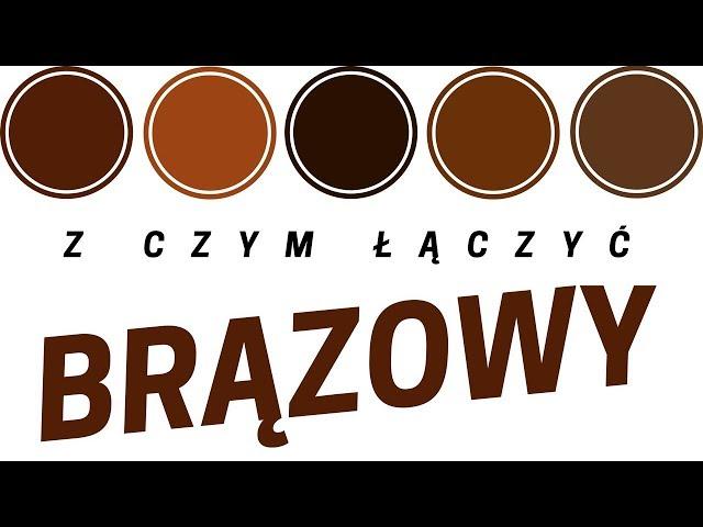 Z czym łączyć brązowy?