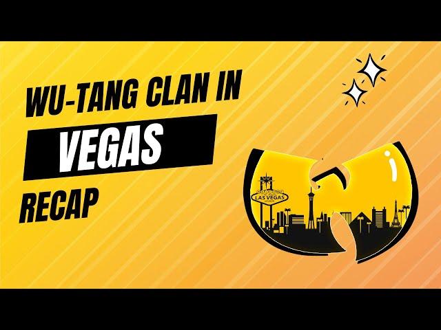 Wu Tang Clan - Vegas March 2024 Recap