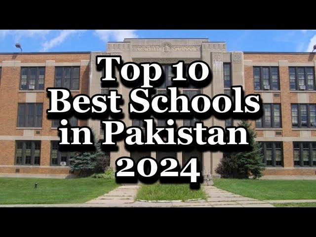 Top 10 best school in Pakistan | Best schools in Pakistan 2024 |