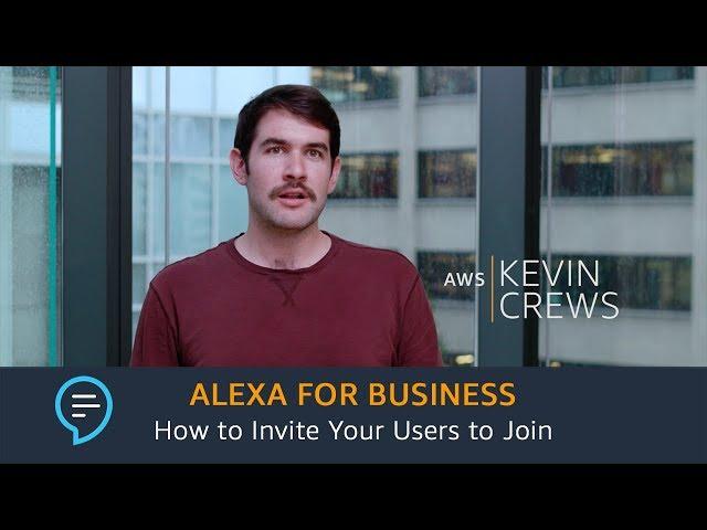 Alexa for Business: How to Invite Your Users to Join