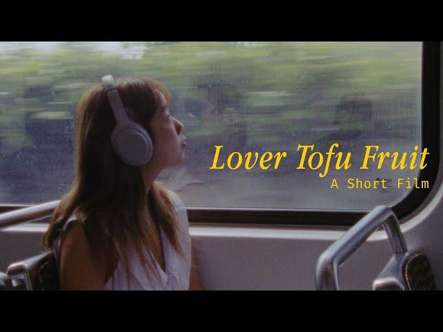 LOVER TOFU FRUIT Short Film