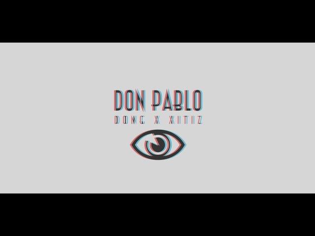 Don Pablo - Dong x Xitiz