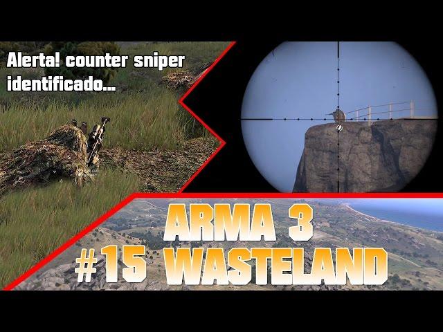 Arma 3 Wasteland #15 - JB versus Os snipers rastreadores!