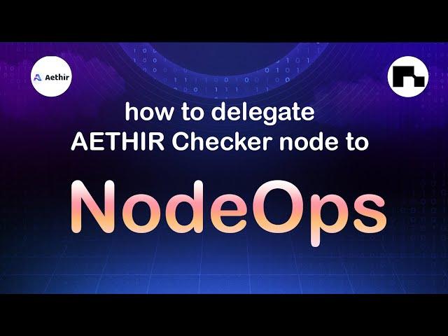 How to delegate Aethir Checker node to NodeOPs (FREE for TESTNET)