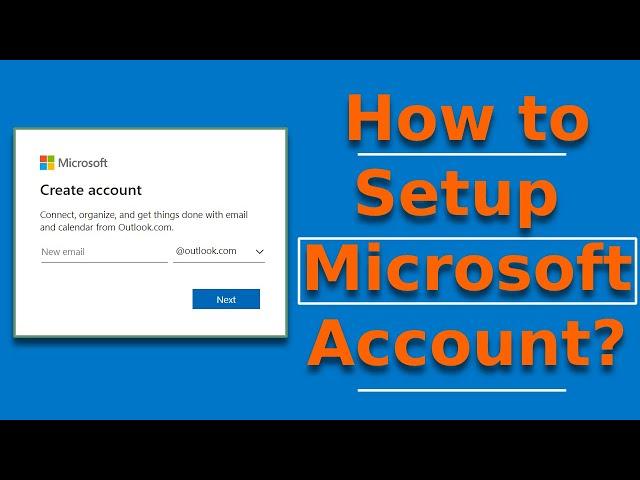 How to Setup Microsoft Account with Outlook or Hotmail Email | Beginner's Guide to Microsoft Outlook