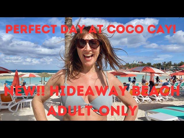 NEW!! HIDEAWAY BEACH (ADULT ONLY) AT PERFECT DAY AT COCO CAY, ROYAL CARIBBEAN - BEACH TOUR & REVIEW