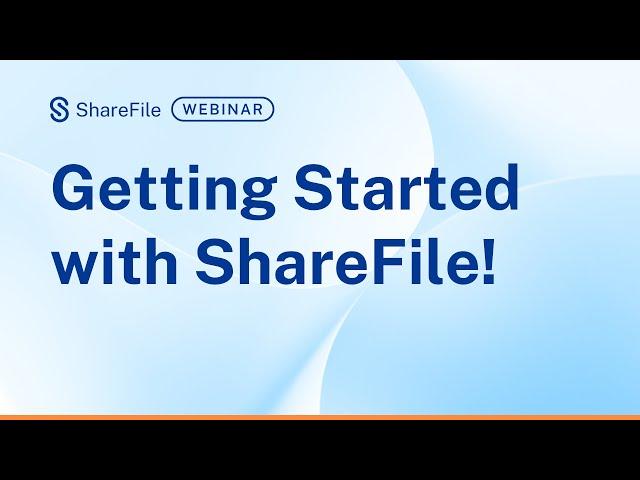 Webinar: Getting Started with ShareFile