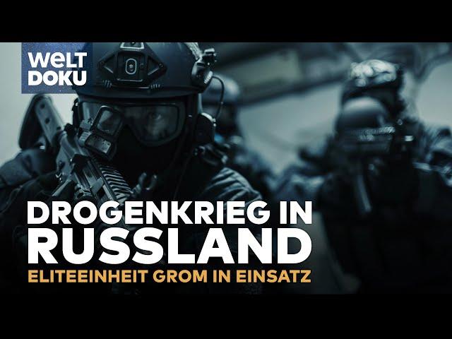 DROGENKRIEG IN RUSSLAND: Eliteeinheit Grom - spektakuläre Einsätze & knallharte Razzien |DOKU (Reup)