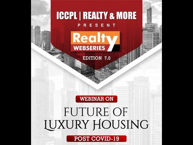 Realty Web series Edition 7.0 "Future of Luxury Housing Post Covid"