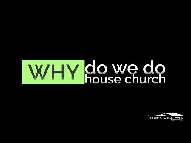 House Church 101: Why Do We Do House Church