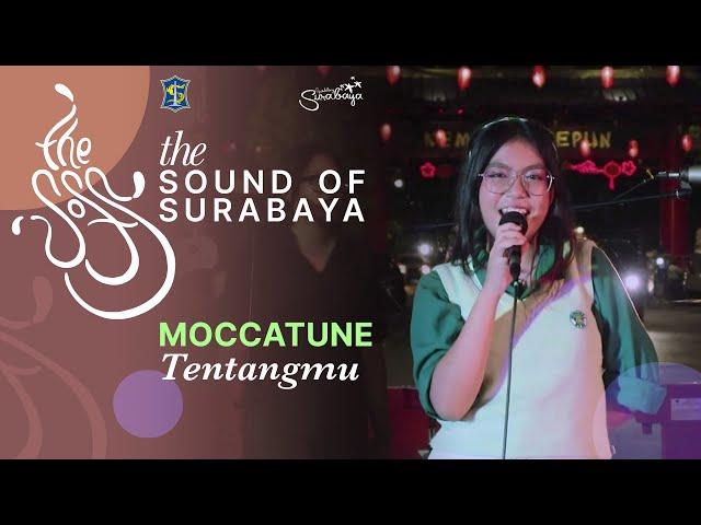 Moccatune - Tentangmu | the Sound of Surabaya