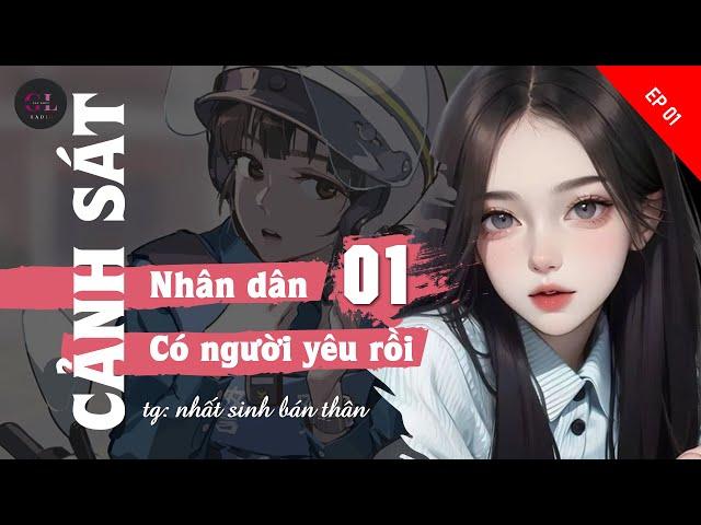 EP.1 - Cảnh Sát Nhân Dân Có Người Yêu Rồi - Nhất Sinh Bán Nhàn - [Bách Hợp - Ngự Tỷ - Cảnh Sát]