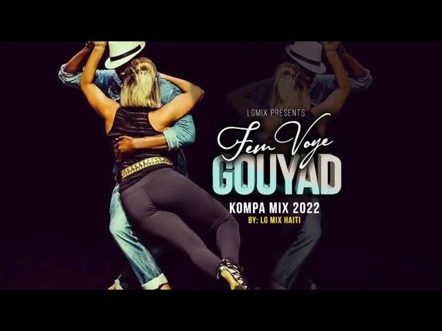 Fem Voye Gouyad...Mix Kompa 2022-2023 By LGMIX