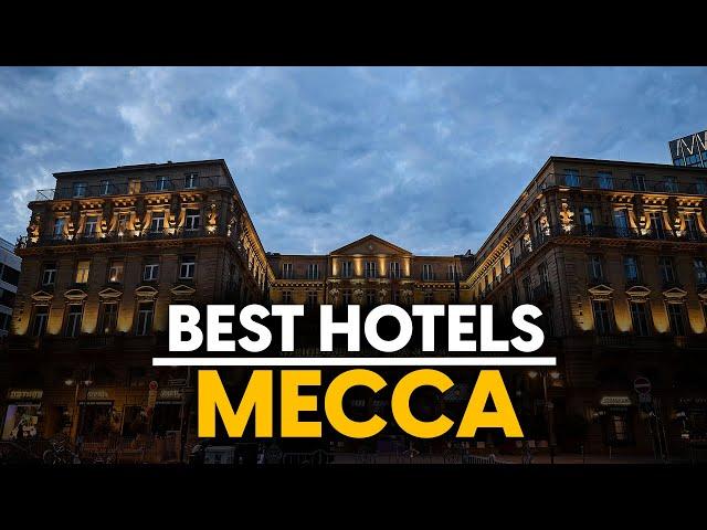 Best Hotels In Mecca, Saudi Arabia - Top 5 Picks For Any Budget