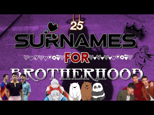 25 Surnames for BH (BrotherHood) //RPWORLD