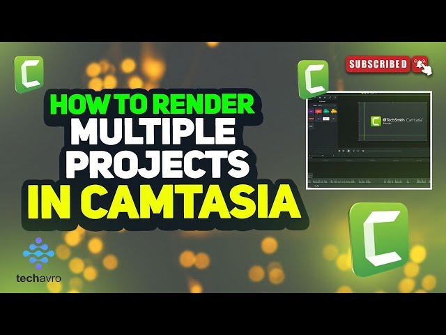 How to render multiple projects in camtasia 2024