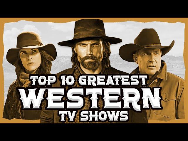 Top 10 BEST Western TV Shows Ever Made