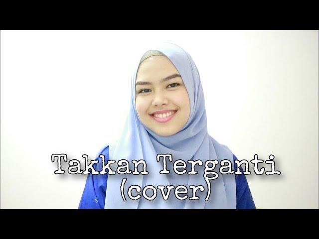 Takkan Terganti - Kangen Band (cover by Sheryl Shazwanie)