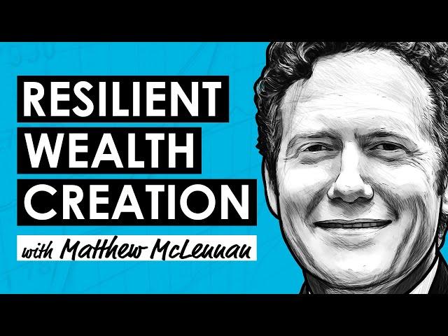 The Quest For Resilient Wealth Creation w/ Matthew McLennan (RWH014)