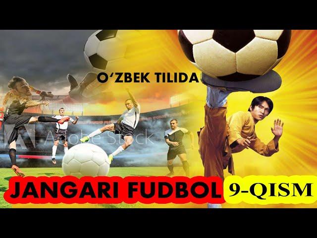 JANGARI FUDBOL - KINO UZ TARJIMA (9-CHAST)