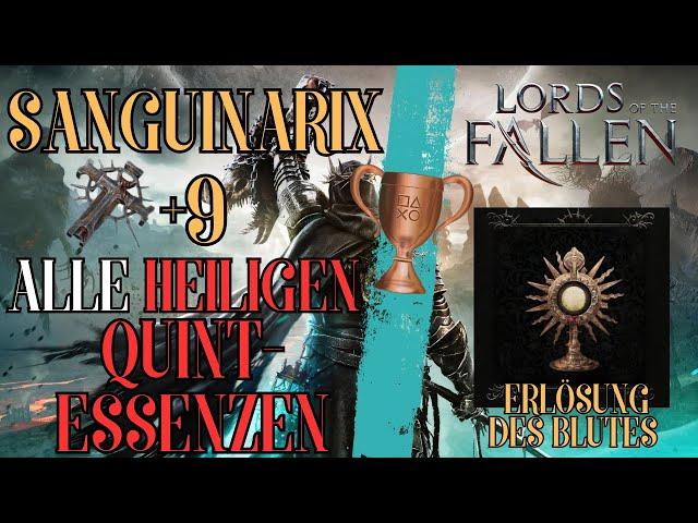 Lords Of The Fallen Guide: Alle 20 Heiligen Quintessenzen / Maximale Heilung: Sanguinarix +9