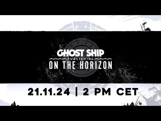 Ghost Ship Publishing: On the Horizon - November 21st 2024